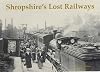 Shropshire's Lost Railways