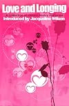 Love and Longing: A Collection of Classic Poetry and Prose