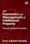 The Economics and Management of Intellectual Property: Towards Intellectual Capitalism