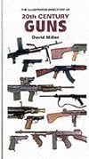 The Illustrated Directory of 20th Century Guns