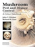 Mushroom Pest And Disease Control A Colour Handbook