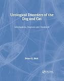 Urological Disorders Of The Dog And Cat Investigation Diagnosis Treatment