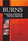 Burns: A Practical Approach to Immediate Treatment and Long Term Care