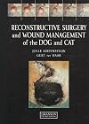 Reconstructive Surgery and Wound Management of the Dog and Cat