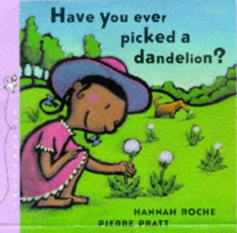 Cover of Have You Ever Picked a Dandelion?