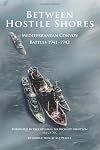 Between Hostile Shores: Mediterranean Convoys 1941-1942