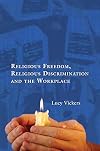 Religious Freedom, Religious Discrimination and the Workplace