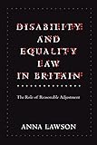 Disability And Equality Law In Britain The Role Of Reasonable Adjustment