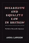Disability and Equality Law in Britain: The Role of Reasonable Adjustment