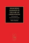 Measuring Damages in the Law of Obligations: The Search for Harmonised Principles