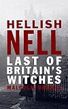 Hellish Nell: Last of Britain's Witches