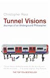 Tunnel Visions: Journeys of an Underground Philosopher