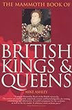Mammoth Book Of British Kings And Queens