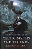 The Mammoth Book Of Celtic Myths And Legends