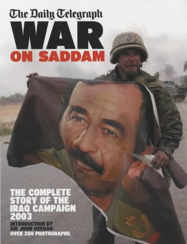 The Daily Telegraph War on Saddam: The Complete Story of the Iraq Campaign 2003 book cover