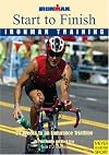 Start to Finish Ironman Training 24 Weeks to an Endurance Triathlon