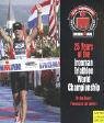 25 Years Of The Ironman Triathlon World Championship (Ironman Edition)