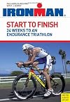 Start to Finish: 24 Weeks to an Endurance Triathlon (Ironman)