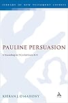 Pauline Persuasion: A Sounding in 2 Corinthians 8-9 (Journal for the Study of the New Testament Supplement)