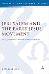 Jerusalem and the Early Jesus Movement: The Q Community's Attitude toward the Temple (The Library of New Testament Studies)