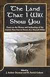 The land that I will show you : essays on the history and archaeology of the ancient Near East in honor of J. Maxwell Miller