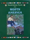 Traditional Tales from North America (Traditional Tales from Around the World)