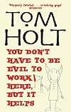 You Don't Have to Be Evil to Work Here, But it Helps
