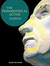 The Philosophical Actor: A Practical Meditation for Practicing Theatre Artists