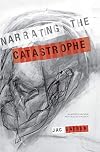 Narrating the Catastrophe: An Artist's Dialogue with Deleuze and Ricoeur
