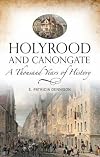 Holyrood and Canongate: A Thousand Years of History