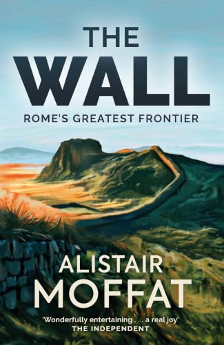 The Wall: Rome's Greatest Frontier book cover