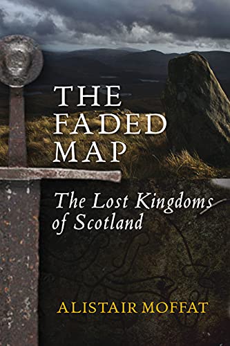 The Faded Map: The Story of the Lost Kingdoms of Scotland book cover
