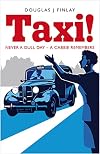 Taxi!: Never a Dull Day - A Cabbie Remembers