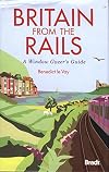 Britain from the Rails: A Window Gazer's Guide (Bradt Rail Guides)