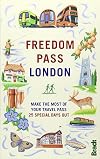 Freedom Pass London: Make the Most of Your Travel Pass - 25 Special Days Out (Bradt Travel Guides (Bradt on Britain))