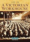 Life in a Victorian Workhouse