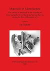 Materials of Manufacture: The choice of materials in the working of bone and antler in northern and central Europe during the first millennium AD (bar s)