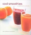 Cool Smoothies: Juices and Cocktails