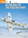 Bf 109 Aces of the Russian Front (Osprey Aircraft of the Aces No 37)