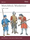 Matchlock Musketeer, 1588–1688