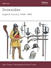 Ironsides: English Cavalry, 1588–1688