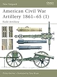 American Civil War Artillery 186165 1 Field Artillery