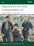 American Civil War Commanders 1 Union Leaders In The East