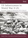 US Infantryman in World War II (3): European Theater of Operations, 1944–45