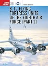 B-17 Flying Fortress Units of the Eighth Air Force (Part 2)