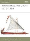 Renaissance War Galley 1470-1590 (New Vanguard)