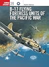 B-17 Flying Fortress Units of the Pacific War