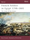 French Soldier in Egypt, 1798–1801: The Army of the Orient