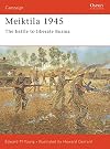 Meiktila 1945 : The Battle To Liberate Burma