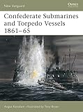 Confederate Submarines And Torpedo Vessels 186165 New Vanguard
